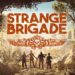 Tarikh Untuk Strange Brigade Di Umumkan!