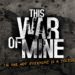 This War of Mine: PERCUMA kat Steam