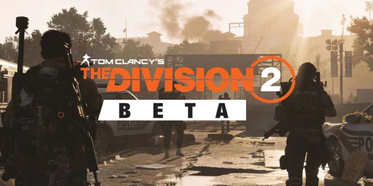 Open BETA untuk The Division 2 dah dibuka, boleh main mulai hari ini!