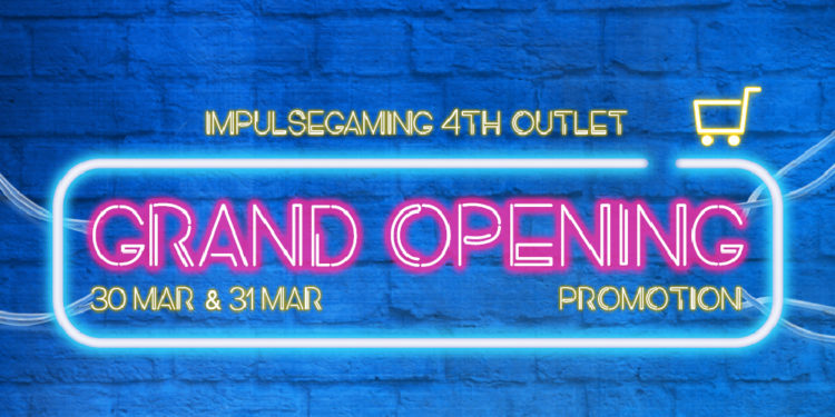 Grand Opening untuk outlet keempat Impulse Gaming store di Penang pada hujung minggu ini!