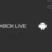Maklumat Baru Berkenaan Xbox Live ke Android and iOS