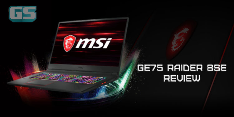 Review: MSI GE75 Raider 8SE ternyata sebuah Laptop Gaming yang Memuaskan!