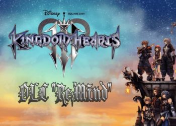 DLC Kingdom Heart 3 ‘Re:Mind’ telah diumumkan!