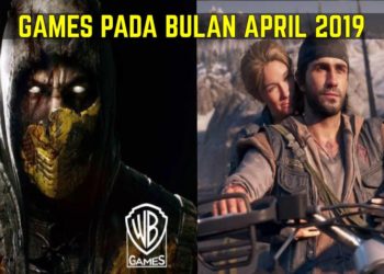 Games-games terbaru yang akan keluar pada bulan April ini!