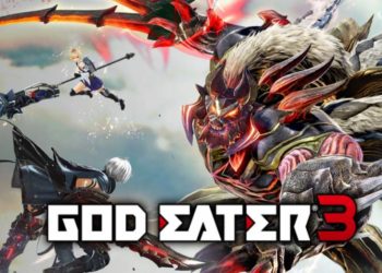 God Eater 3 akan hadir ke Nintendo Switch pada bulan Julai ini!