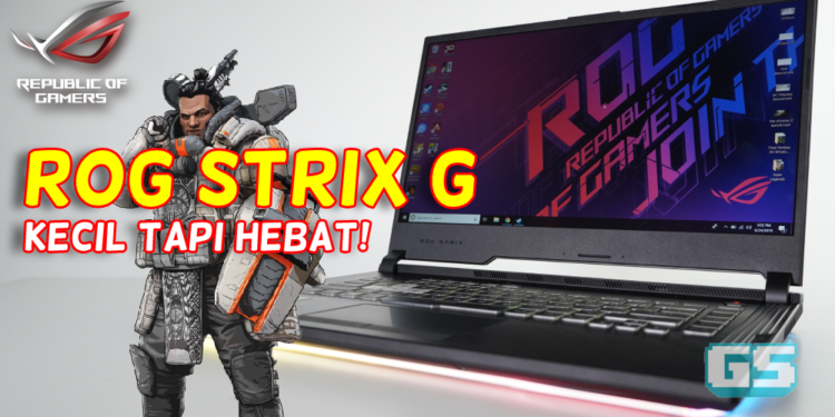 Review: Laptop Asus ROG Strix-G (G531GU) – Kecil-kecil Cili Padi!