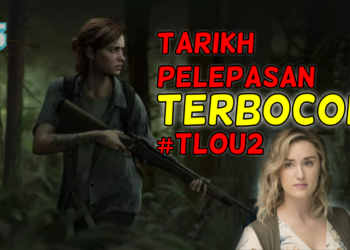 Nampaknya The Last of Us II Berkemungkinan Besar dirasmikan Februari 2020!