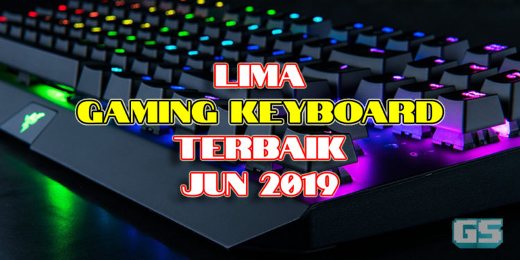 Lima Gaming Keyboard TERBAIK pada Jun 2019!