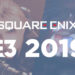 E3 2019 Square Enix: Segalanya yang diumumkan oleh Square Enix di E3 2019!
