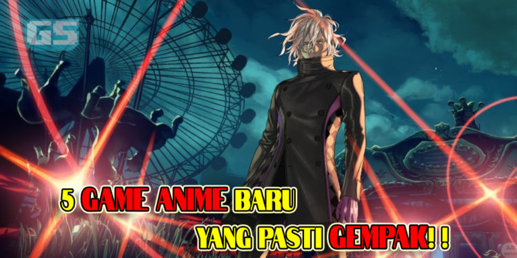 5 Game Anime Baru yang pasti GEMPAK!