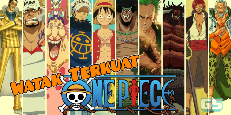 Kenali Antara 10 Watak yang Terkuat di “One Piece”!!