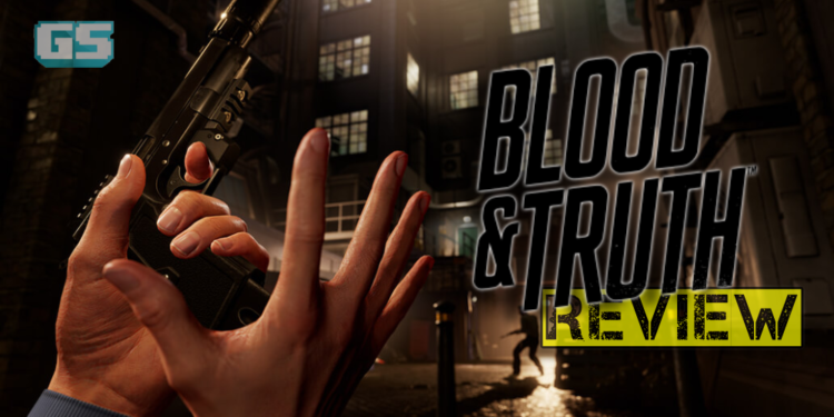 “Blood & Truth” Game Review- Sebuah Game VR yang Mantap!