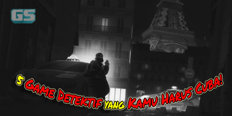 5 Game Detektif yang Kamu Harus Cuba!