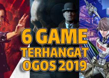 6 game yang harus diberi perhatian pada bulan Ogos 2019!