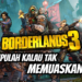 Teringin nak pakai pelbagai senjata dan tempuhi banyak musuh? BORDERLANDS 3 la jawapanya! Jom usha REVIEW kami!