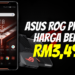 Prestasi Mobile Gaming makin gempak dengan ASUS ROG Phone II dan harga bermula RM3,499 edisi Elite & RM4,499 edisi Ultimate  sahaja!!