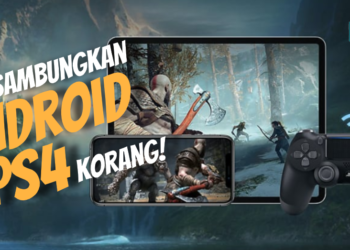 Tidak tahu cara menggunakan Remote Play PS4 ke Android phone anda? Jom usha caranya disini!