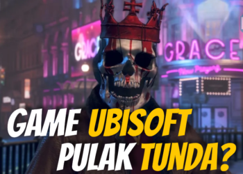 Semalam Naughty Dog hari ini Ubisoft pula menangguhkan beberapa permainan terbarunya termasuk Watch Dog Legion!