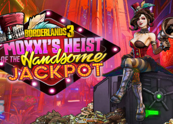 Campaign ADD-ON pertama Borderlands 3, Moxxi’s Heist of The Handsome Jackpot dijadualkan untuk 20 December 2019!