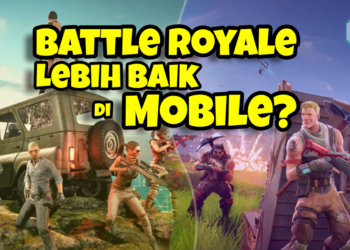 Nak tahu kenapa genre permainan Battle Royale lebih baik di Mobile? Mungkin ini sebabnya~