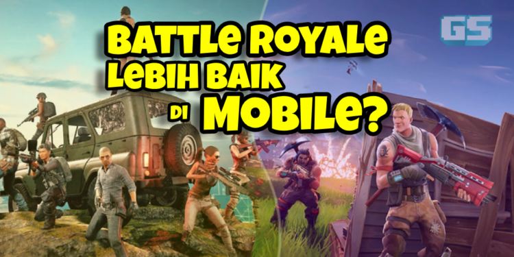 Nak tahu kenapa genre permainan Battle Royale lebih baik di Mobile? Mungkin ini sebabnya~