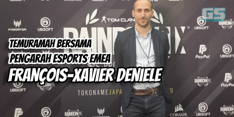Kami akan membangunkan esports Rainbow Six di Asia Tenggara – Francois-Xavier Deniele Pengarah esports EMEA Ubisoft
