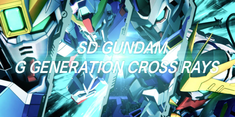 Pandu mecha kegemaran anda di SD GUNDAM G GENERATION CROSS RAYS sekarang! Dilancarkan hari ini! [UPDATE]