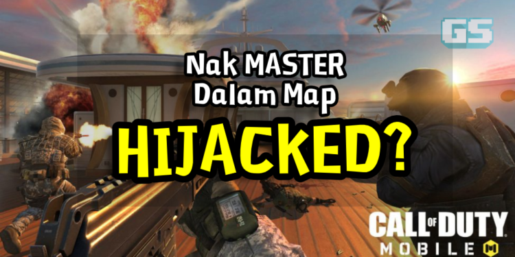 Perlukan tips strategi dalam map Hijacked di Call of Duty Mobile? Mungkin ini dapat membantu anda!