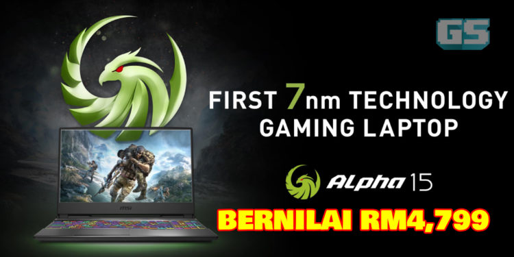 Alpha 15, gaming laptop 7nm pertama milik MSI telah tiba di Malaysia! Bernilai RM4,799!