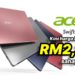 Bergaya dengan Acer Swift 3 yang berkuasa dan harga mampu milik bermula dari RM2,399 sahaja!