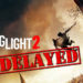 Satu lagi game besar Dying Light 2 ditangguhkan!