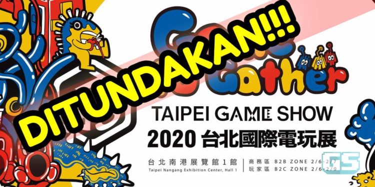 Taipei Game Show 2020 akan DITUNDA pada musim panas bagi mengelak Virus CORONA!