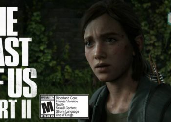 Mempunyai kandungan Ganas dan Sexual? Rating The Last of Us Part II adalah untuk 17 tahun keatas sahaja!