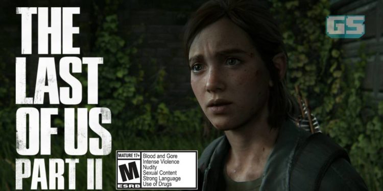 Mempunyai kandungan Ganas dan Sexual? Rating The Last of Us Part II adalah untuk 17 tahun keatas sahaja!