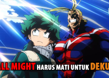 [PENDAPAT GS] All Might harus mati agar Deku boleh jadi HERO TERBAIK!