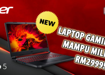 Acer Malaysia mengumumkan Nitro 5 pada harga murah RM2999! Gabungan mantap antara Ryzen & NVIDIA!