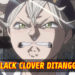 Anime BLACK CLOVER pun akan ditangguhkan kerana COVID-19!