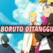Boruto ialah anime terbaru untuk ditangguhkan kerana pandemik COVID-19!