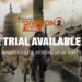 Tom Clancy’s The Division 2 Free Trial kini tersedia di PS4, XB1 & PC!