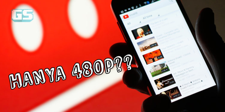 Youtube di telefon pintar kini mengehadkan resolusi video pada 480p!