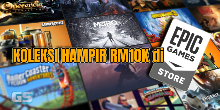 Untungnya kami! Koleksi game percuma Epic Games Store sebenarnya bernilai hampir RM10,000!