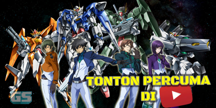 Tonton Mobile Suit Gundam 00 sekarang di YOUTUBE! Percuma buat sementara waktu!