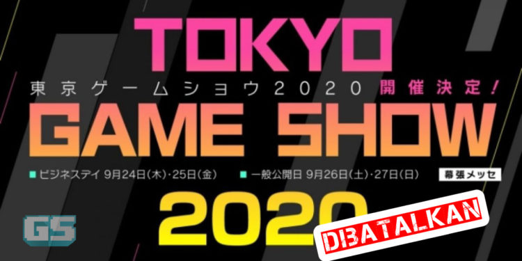 Tokyo Game Show 2020 dibatalkan kerana COVID-19! Merancang untuk membuat acara atas talian!