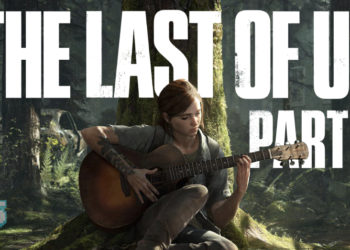 The Last of Us Part II sudah tersedia untuk keluarannya pada bulan depan! Tidak ditunda lagi!