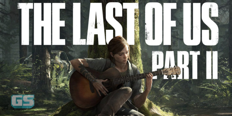 The Last of Us Part II sudah tersedia untuk keluarannya pada bulan depan! Tidak ditunda lagi!
