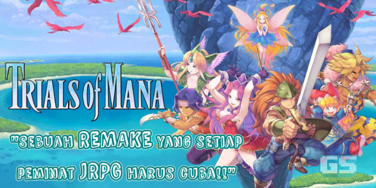Ulasan Trials of Mana: Remake yang nostalgik & lebih praktikal daripada era 90-an!