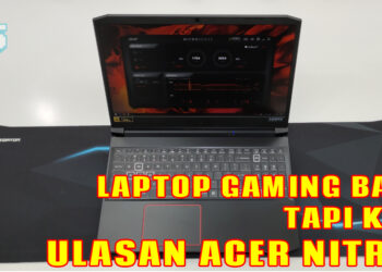Ulasan Acer Nitro 5 (AN515-44) baru! Masih murah tetapi prestasi makin meningkat!