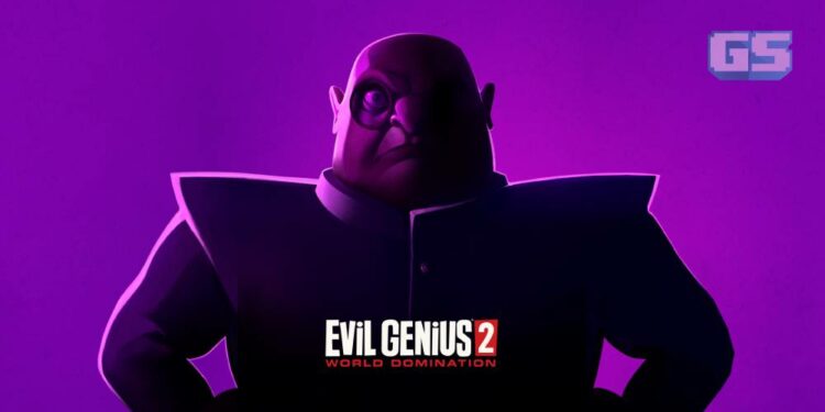 [PCGS2020] Evil Genius 2 adalah panduan langkah demi langkah untuk mengambil alih dunia!