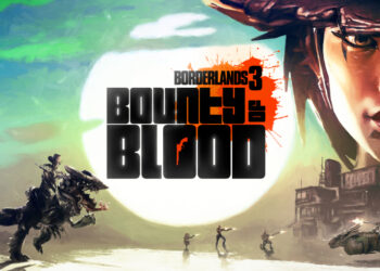 Borderlands 3: Bounty of Blood DLC keluar hari ini! Ganjaran baru menanti anda!