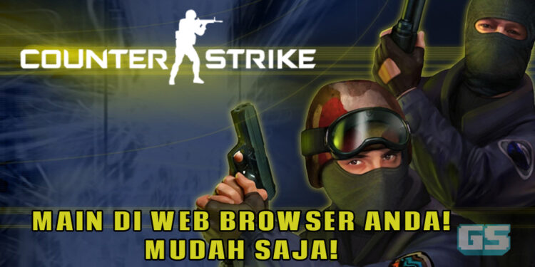 Tak perlu susah payah! Main Counter-Strike 1.6 sekarang di web browser anda!